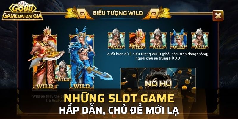 Nh?ng game slot h?p d?n, ch? ?? m?i l? nh?t